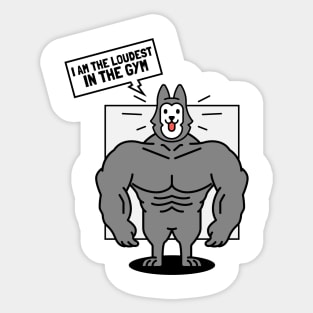 I am the Loudest at the Gym - Husky Dog Sticker